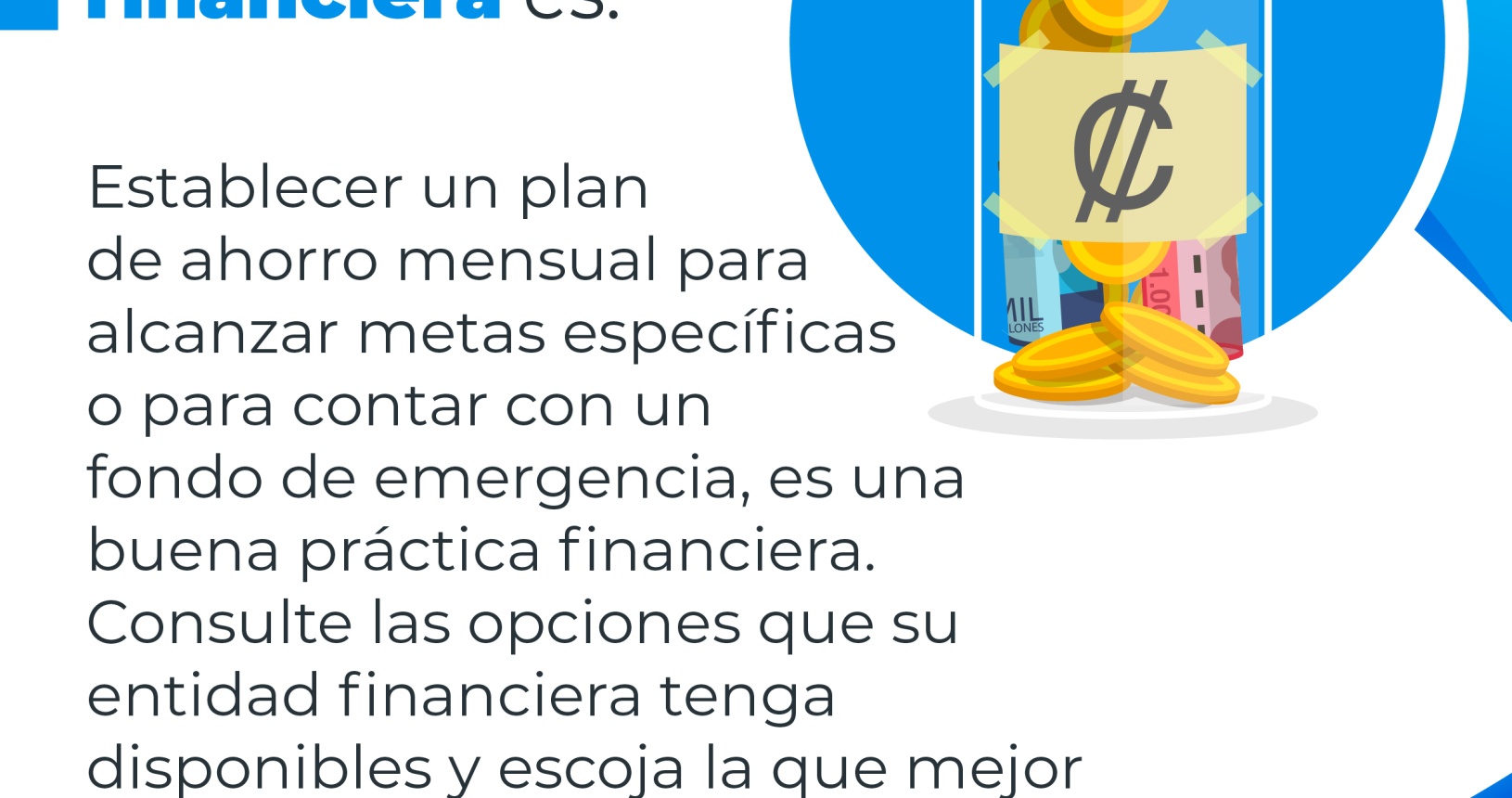 Educación financiera es establecer un plan de ahorro mensual para alcanzar metas específicas